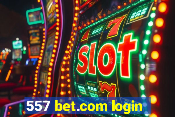 557 bet.com login